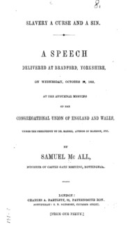 Slavery a curse and a sin : a speech delivered at Bradford, Yorkshire, on Wednesday, October 20, 1852, at the autumnal meeting of the Congregational Union of England Wales, under the presidency of Dr. Harris, author of Mammon, etc.