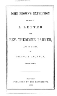 John Brown's expedition reviewed in a letter from Rev. Theodore Parker, at Rome, to Francis Jackson, Boston.