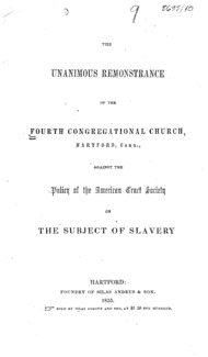 The unanimous remonstrance of the Fourth Congregational Church, Hartford, Conn. : against the policy of the American Tract Society on the subject of slavery.