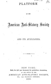 Platform of the American Anti-Slavery Society and its auxiliaries.