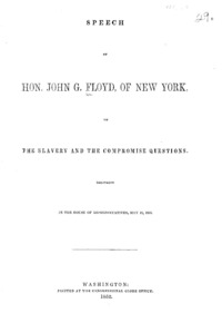 Speech of Hon. John G. Floyd, of New York, on the slavery and the compromise questions : delivered in the House of Representatives, May 19, 1852.