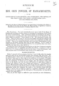 Speech of the Hon. Orin Fowler, of Massachusetts, on the legislation of Massachusetts--our government--the disposal of the public lands--the tariff--constitutional law--and our foreign relations : delivered in the House of representatives of the United States ... March 31, 1852.