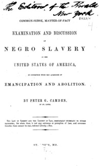 A common-sense, matter-of-fact examination and discussion of Negro slavery in the United States of America : in connection with the questions of emancipation and abolition