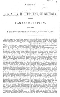 Speech of Hon. Alex. H. Stephens, of Georgia, on the Kansas election : delivered in the House of Representatives, February 19, 1856.