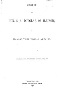 Speech of Hon. S.A. Douglas, of Illinois, on Kansas territorial affairs : delivered in the Senate United States, March 20, 1856.