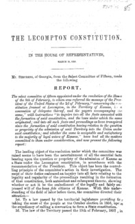 The Lecompton constitution : in the House of Representatives, March 10, 1858 : Mr. Stephens, of Georgia, from the Select Committee of Fifteen, made the following report.