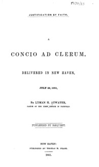 Justification by faith : A concio ad clerum, delivered in New Haven, July 29, 1851