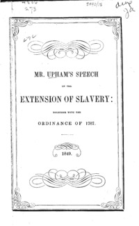Speech of Charles W. Upham, of Salem, in the House of Representatives of Massachusetts, on the compromises of the Constitution: : with an appendix, containing the Ordinance of 1787.