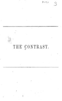 The contrast; the Whig and Democratic platforms - the Whig and Democratic candidates for the presidency.