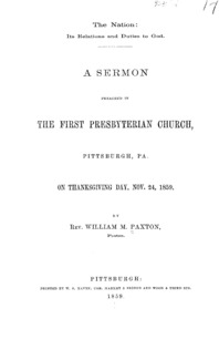 The nation: its relations and duties to God : a sermon preached in the First Presbyterian Church, Pittsburgh, Pa. on Thanksgiving Day, Nov. 24, 1859