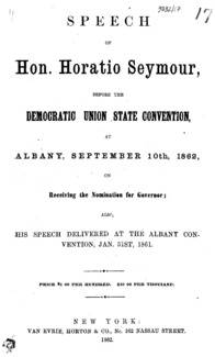Speech of Hon. Horatio Seymour, before the Democratic Union State Convention, at Albany, September 10th, 1862, on receiving the nomination for governor : also, his speech delivered at the Albany Convention, Jan. 31st, 1861.