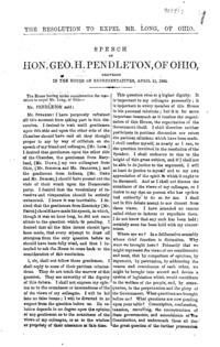 The resolution to expel Mr. Long, of Ohio : speech of Hon. Geo. H. Pendleton, of Ohio, delivered in the House of Representatives, April 11, 1864.