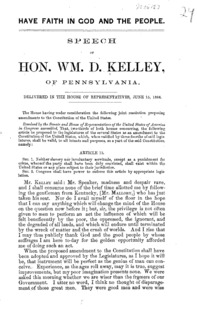 Have faith in God and the people : speech of Hon. Wm. D. Kelley, of Pennsylvania : delivered in the House of Representatives, June 15, 1864.