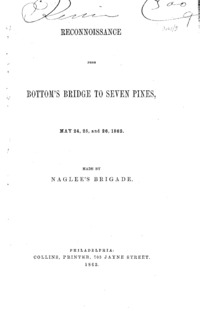 Reconnaissance from Bottoms' Bridge to Seven Pines, May 24, 25, and 26, 1862 : made by Naglees' brigade.