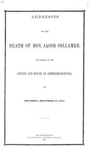 Addresses on the death of Hon. Jacob Collamer, in the Senate and House of Representatives, on Thursday, December 14, 1865.