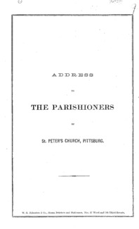 Address to the parishioners of St. Peter's Church, Pittsburg.