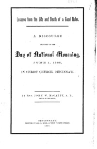 Lessons from the life and death of a good ruler : a discourse delivered in Christ Church, Cincinnati, O., on the day of national mourning, June 1st, 1865