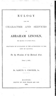 Eulogy upon the character and services of Abraham Lincoln, late President of the United States : delivered by invitation of the authorities of the city of Taunton, on the occasion of the national fast, June 1, 1865