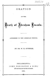 Oration on the death of Abraham Lincoln : addressed to the American people