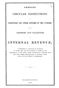 Amended circular instructions to collectors and other officers of the customs, and to assessors and collectors of internal revenue : in reference to allowance or drawback on duties paid, and the remission of duties, or the cancellation of the bonds, where merchandise is removed from the place where manufactured or produced, under bond for the purpose of exportation.