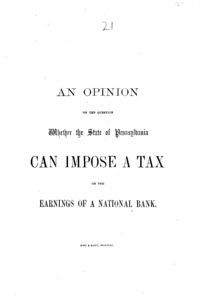 An opinion on the question whether the state of Pennsylvania can impose a tax on the earnings of a national bank.
