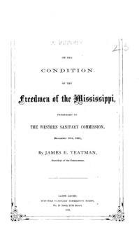 A report on the condition of the freedmen of the Mississippi : presented to the Western Sanitary Commission, December 17th, 1863
