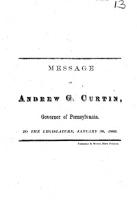 Message of Andrew G. Curtin, Governor of Pennsylvania : to the Legislature, January 30, 1866.