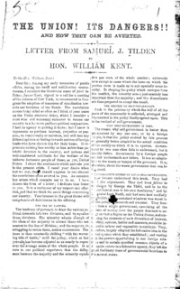 The Union! its dangers!! and how they can be averted : letter from Samuel J. Tilden to Hon. William Kent.