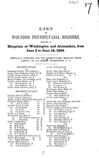List of wounded Pennsylvania soldiers, received in hospitals at Washington and Alexandria, from June 3 to June 18, 1864 : specially prepared for the Pennsylvania Military State Agency, 487 11th Street, Washington, D.C.