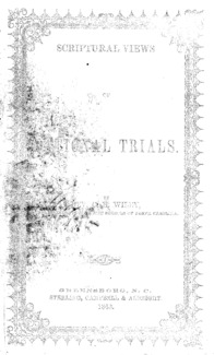 Scriptural views of national trials, or, The true road to the independence and peace of the Confederate States of America