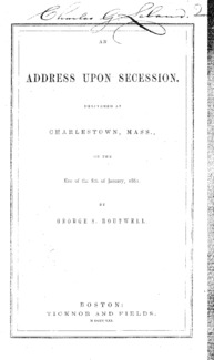 An address upon secession : delivered at Charlestown, Mass., on the eve of the 8th of January, 1861
