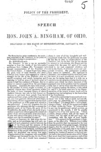 Policy of the president : speech of Hon. John A. Bingham of Ohio, delivered in the House of Representatives, January 9, 1866.