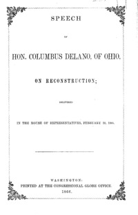 Speech of Hon. Columbus Delano, of Ohio on reconstruction : delivered in the House of Representatives, February 10, 1866.