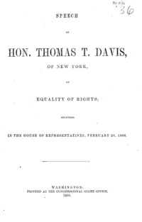 Speech of Hon. Thomas T. Davis, of New York, on equality of rights : delivered in the House of Representatives, February 28, 1866.