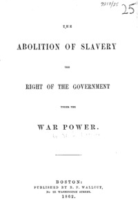 The Abolition of slavery the right of government under the war power.