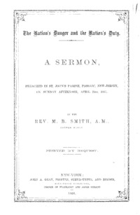 The nation's danger and the nation's duty : a sermon, preached in St. John's Parish, Passaic, New-Jersey, on Sunday afternoon, April 21st, 1861