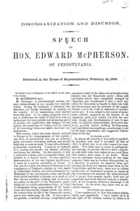 Disorganization and disunion. Speech of Hon. Edward McPherson, of Pennsylvania. Delivered in the House of Representatives, February 24, 1860.