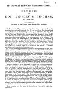 The rise and fall of the Democratic party. Speech of Hon. Kinsley S. Bingham, of Michigan. Delivered in the United States Senate, May 24, 1860.