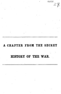 A chapter from the secret history of the War.