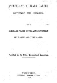 McClellan's military career reviewed and exposed : the military policy of the administration set forth and vindicated