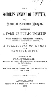 The soldier's manual of devotion, or, Book of common prayer : containing a form of public worship, with responses, additional prayers, a Psalter, Scripture lessons, and a collection of hymns and national songs