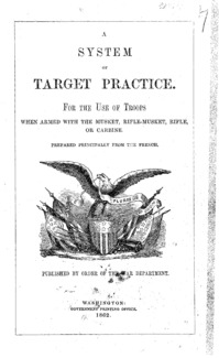 A system of target practice : for the use of troops when armed with the musket, rifle-musket, rifle or carbine
