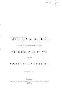 Letter to A.B.J., author of the pamphlet entitled: "The Union as it was and the Constitution as it is."