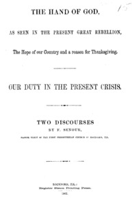 The hand of God, as seen in the present great rebellion : the hope of our country and a reason for thanksgiving. Our duty in the present crisis : two discourses