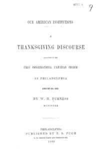 Our American institutions. A Thanksgiving discourse delivered in the First Congregational Unitarian Church in Philadelphia, August 6th, 1863,