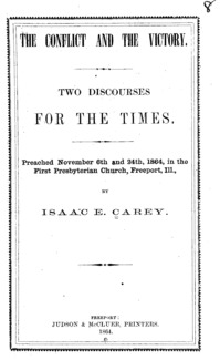 The conflict and the victory : two discourses for the times : preached November 6th and 24th, 1864, in the First Presbyterian Church, Freeport, Ill.