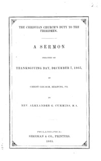 The Christian church's duty to the freedmen : a sermon preached on Thanksgiving day, December 7, 1865, in Christ Church, Reading, Pa.