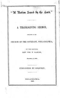 A nation saved by the Lord : a Thanksgiving sermon, preached in the Church of the Covenant, Philadelphia, December 7, 1865