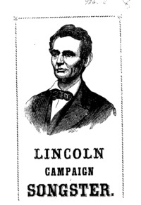 Lincoln campaign songster : for the use of clubs, containing all of the most popular songs.