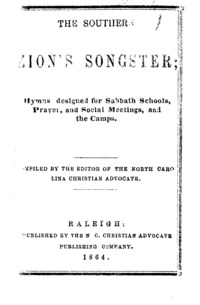 The Southern Zion's songster : hymns designed for Sabbath schools, prayer, and social meetings, and the camps